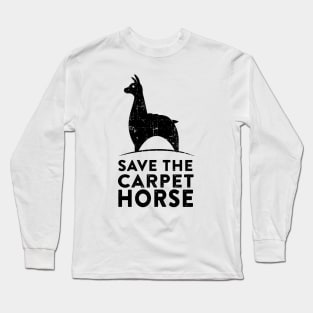 Save the Carpet Horse Long Sleeve T-Shirt